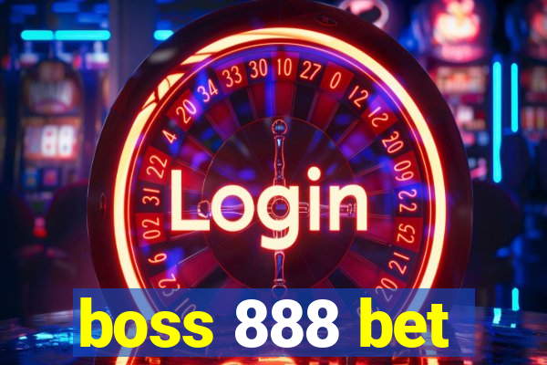 boss 888 bet